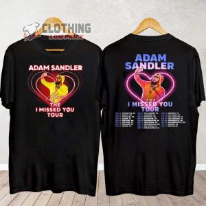 Adam Sandler Tour 2023 Merch, Adam Sandler The I Missed You Tour 2023 Shirt, Adam Sandler Fan Tee, The I Missed You Adam Sandler Omaha Sweatshirt