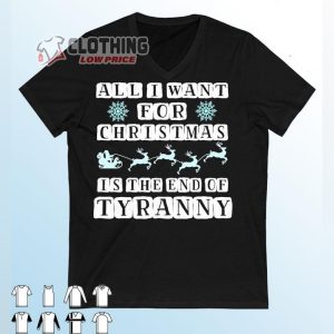 All I Want For Christmas Is The End Of Tyranny Merch End Of Tyranny Christmas 2023 T Shirt