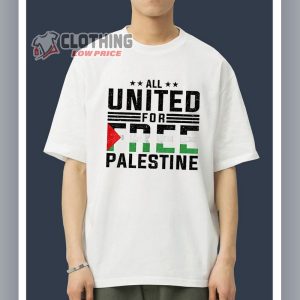 All United For Free Palestine Shirt, Palestine Sweatshirt, Support Palestine. Free Palestine Shirt