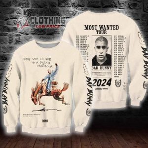 Bad Bunny Most Wanted Tour Dates 2024 Merch Nadie Sabe Lo Que Va Pasar Manana Hoodie Sweatshirt 3D All Over Printed