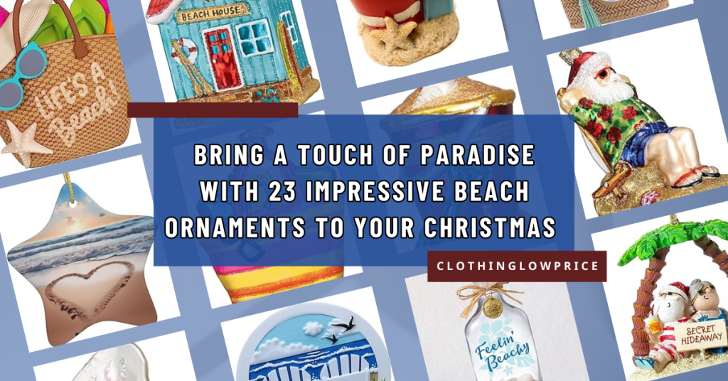 Bring a Touch of Paradise with 23 Impressive Beach Ornaments to Your Christmas Decor