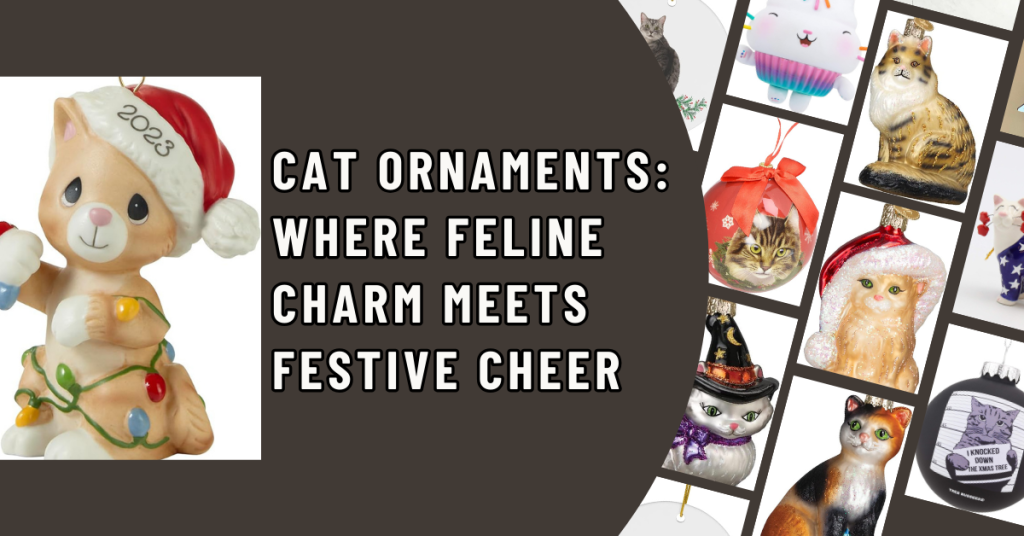 Cat Ornaments Where Feline Charm Meets Festive Cheer