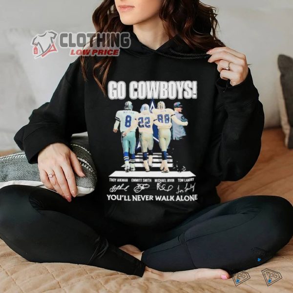 Dallas Cowboys Shirt, Dallas Cowboys Go Cowboys You’ll Never Walk Alone Signatures Merch