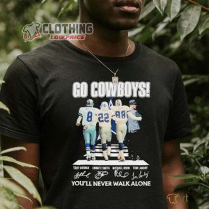 Dallas Cowboys Shirt, Dallas Cowboys Go Cowboys You’ll Never Walk Alone Signatures Merch