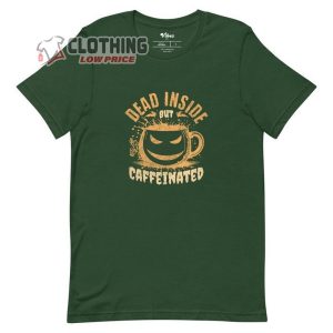 Dead Inside But Caffeinated Halloween T Shirt Hallowe2