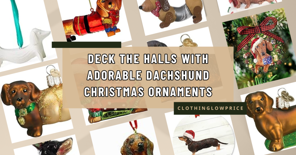 Deck the Halls with Adorable Dachshund Christmas Ornaments