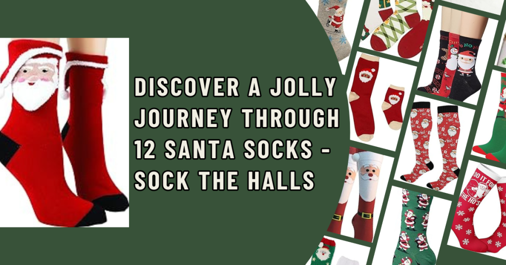 Discover A Jolly Journey Through 12 Santa Socks Sock the Halls