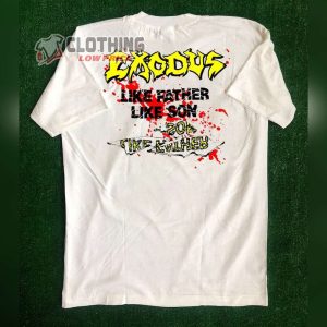 Exodus Like Father Like Son T Shirt Exodus Rock Band Shirt Exodus Spitting Image Of A Man In Hell Tour 1989 T Shirt3