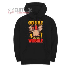 Gobble Till You Wobble Merch, Happy Thanksgiving 2023 Turkey T-Shirt, Hoodie And Sweater