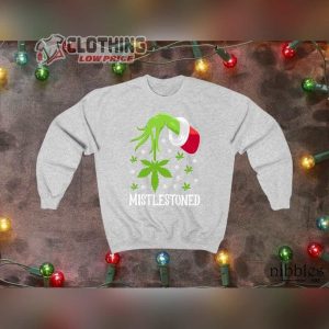 Grinch Mistle Stoned Long Sleeve Sweatshirt, Marijuana 420 Holiday Unisex Shirt, Christmas Sweatshirt, Cannabis Christmas Shirt