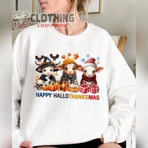 Happy Hallothanksmas Shirt Cute Cow Sweater Holiday Season Shirt Cow Halloween Shirt Cow Christmas Sweatshirt Thanksgiving Gift Ideas Merch 2