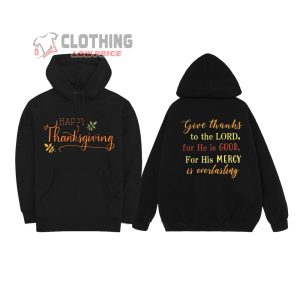 Happy Thanksgiving 2023 Merch, Thanksgiving To The Lord Quote T-Shirt, Hoodie And Sweater