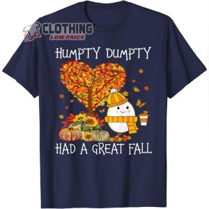 Humpty Dumpty Had A Great Fall Shirt Happy Thanksgi3