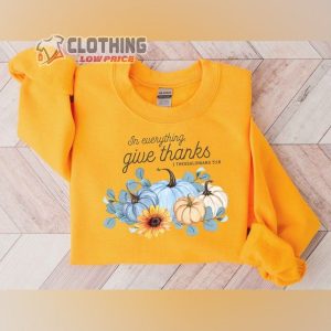 In Everything Give Thanks Sweatshirt, Thanksgiving Shirt, Thankful Shirt, Christian Thanksgiving Tes, Thanksgiving Grace, Thanksgiving Gift