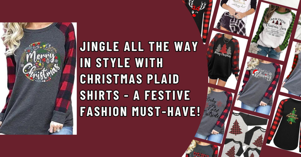 Jingle All the Way in Style with Christmas Plaid Shirts A Festive Fashion Must Have!