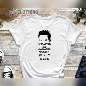 Matthew Perry Cause Of Death Shirt Chandler Shirt Rip Chandler Shirt Chandler Bing Friends Shirt Matthew Perry Graphic Shirt1