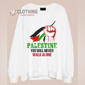 Palestine You Will Never Walk Alone Shirt Free Palestine Shirt Stand With Palestine Support Palestine Tee Save Palestine Shirt