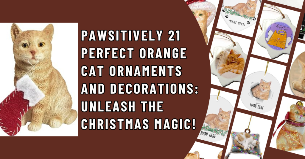 Pawsitively 21 Perfect Orange Cat Ornaments and Decorations Unleash the Christmas Magic!