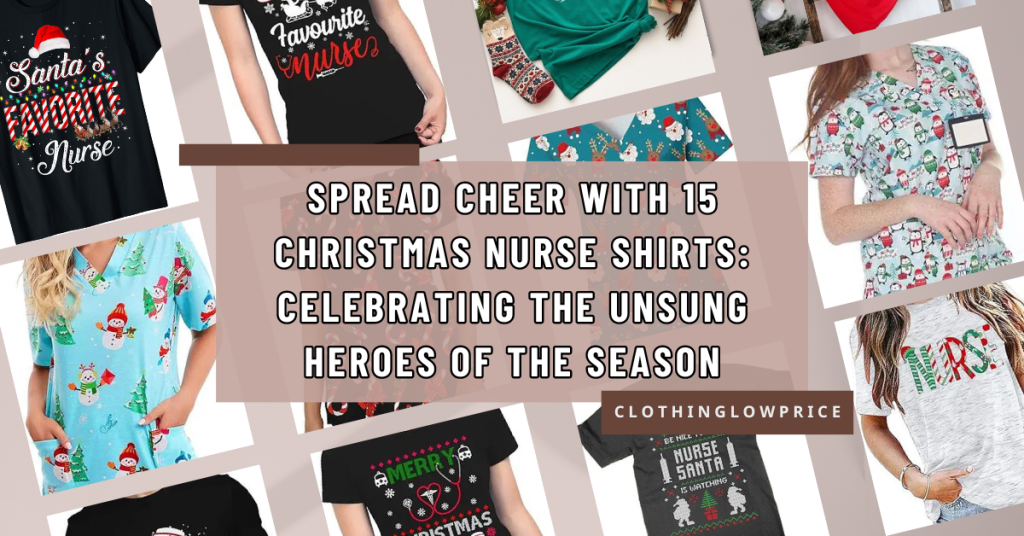 Spread Cheer with 15 Christmas Nurse Shirts Celebrating the Unsung Heroes of the Season
