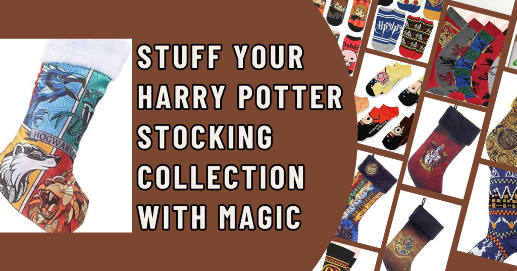 Stuff Your Harry Potter Stocking Collection with Magic