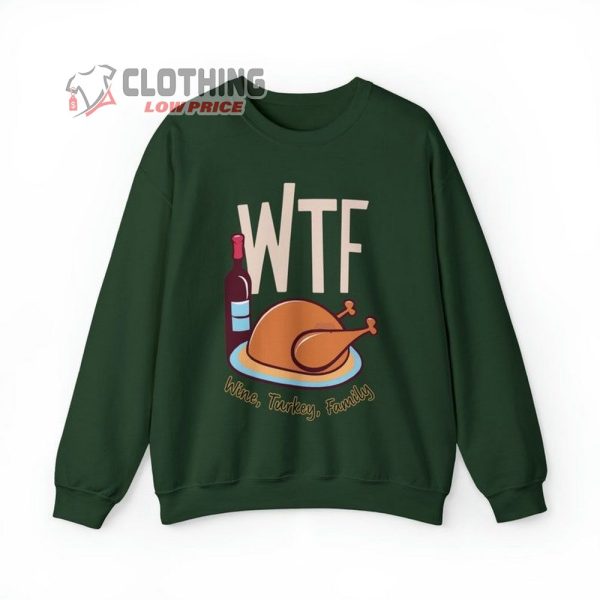 Wine Turkey Family Thanksgiving Sweatshirt, Wtf Thanksgiving Sweatshirt, Thanksgiving Food, Cute Thanksgiving Gift