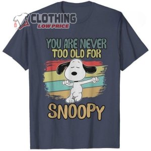 You Are Never Too Old For Snoopy Shirt, Snoopy  Disney Family Charlie Brown Sweater