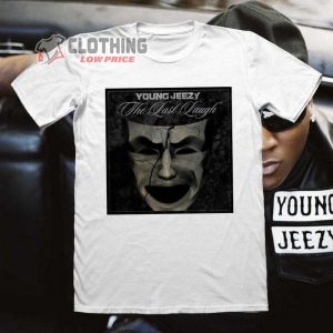 Young Jeezy The Last Laugh Mixtape Merch, Young Jeezy Shirt, Hip Hop Rapper, Young Jeezy Music Tee Gift