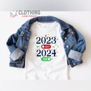 2023 Off 2024 On Happy New Year Shirt, Hello 2024 New Year Sweatshirt, New Year Shirt, New Year Family Gift
