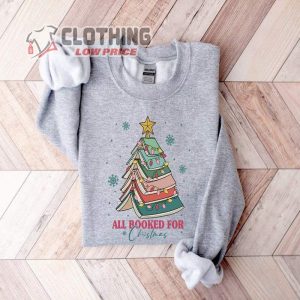 All Booked For Christmas Shirt Gift For Librarian Bookworm Christmas Sweater 1