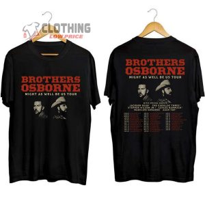 Brothers Osborne 2024 Tour Dates Merch, Might AS Well Be Us Tour Shirt, Brothers Osborne Shirt, Brothers Osborne Concert Tickets T-Shirt