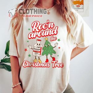 Christmas Nurse Roc’N Around The Christmas Tree Shirt, Christmas Nursing Sweatshirt, Nursing School T- Shirt, Nurse Christmas Shirt