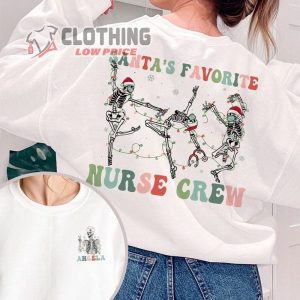 Dancing Skeleton Nurse Christmas Shirt, Santa’S Favorite Nurse Crew Christmas Sweatshirt, Skeleton Christmas Merch