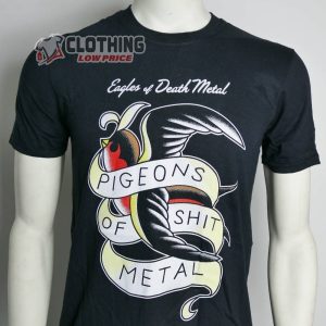 Eagles Of Death Metal Pigeon Of Shit Metal Merch Eagles Of Death Metal New Song Black Unisex T Shirt