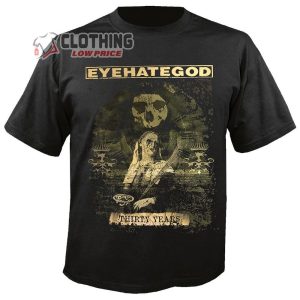 Eyehategod 30 Years of Take As Needed For Pain Merch Eyehategod World Tour 2023 Merch Eyehategod New Songs Unisex T Shirt