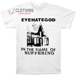 Eyehategod In The Name Of Suffering Merch, Eyehategod Albums White Shirt