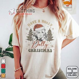 Have A Holly Dolly Christmas Shirt Dolly Parton Chr1
