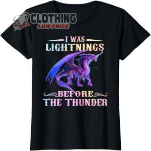 I Was Lightnings Before The Thunder Dragons T-Shirt