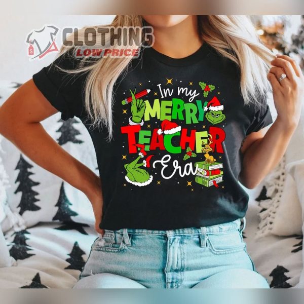 In My Merry Teacher Era Shirt, Grinch Teacher Christmas Shirt, Christmas Teacher Shirts, Christmas Grinch Shirt