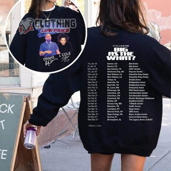 It’S All A Blur Tour Big As The What J. Cole Drake Merch, Drake You Broke My Heart Sweatshirt, It’S All A Blur Tour T-Shirt, Drake And J Cole Tour Tickets Hoodie