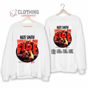 Nate Smith World On Fire 2024 Tour Merch, Nate Smith Tour 2024 With Dylan Schneider Shirt, World On Fire 2024 Tour Sweatshirt