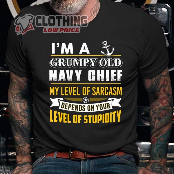 Navy Chief – I’M A Grumpy Old Navy Chief Shirt,   Navy Chief Shirt   Gift For Navy Chief