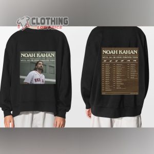 Noah Kahan We’ll All Be Here Forever Tour Shirt, Noah Kahan 2024 Tour Dates Shirt, Noah Kahan Sweatshirt, Noah Kahan Fan Gift