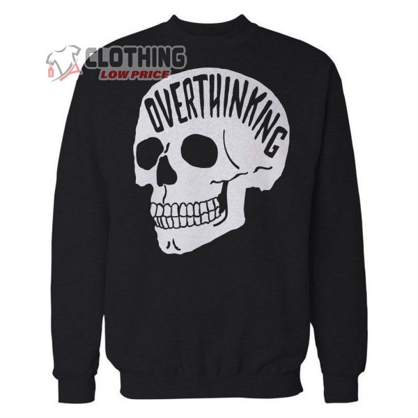 Overthinking Sweatshirt, Mental Health Inspired Shirt, Anxiety Skull Sweatshirt. Overthiking People, Overthinking Tee Gift