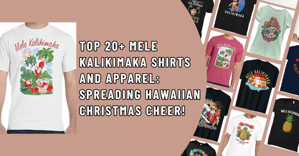 Top 20+ Mele Kalikimaka Shirts and Apparel Spreading Hawaiian Christmas Cheer!