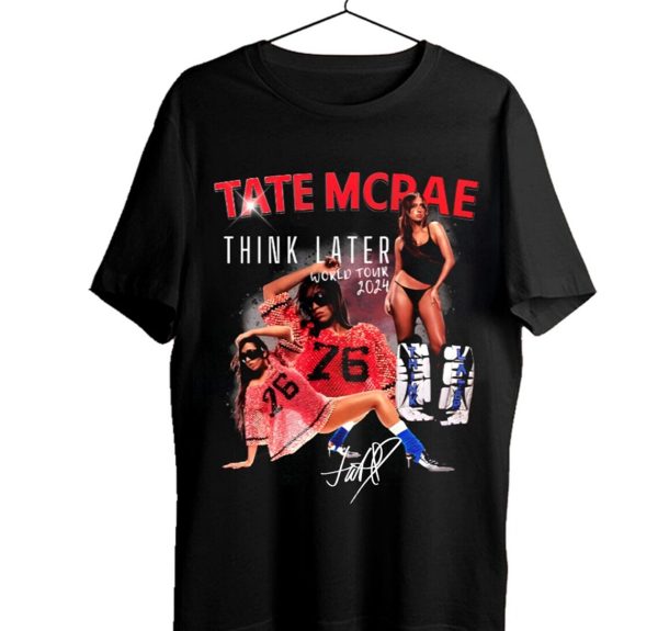 2024 Tate Mcrae Graphic Tee, Tate Mcrae World Tour 2024 Sweatshirt, Gift Shirt for Tate Mcrae Fans, Tate Mcrae 2024 Concert Shirt, Tate McRae The Think Later 2024 Tour Hoodie