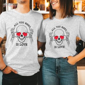 All You Need Is Love Valentine T-Shirt Valentine’S Day
