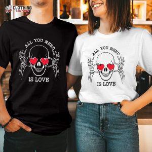 All You Need Is Love Valentine T-Shirt Valentine’S Day