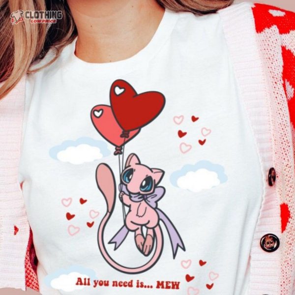 All You Need Is Mew, Valentine’S Pokemon, Pokemon Shirt, Valentine Shirt