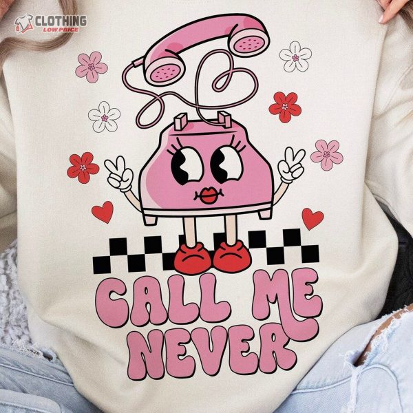 Call Me Never Retro Valentines Day, Valentine’S Day Sublimation, Funny Valentines Day Shirts