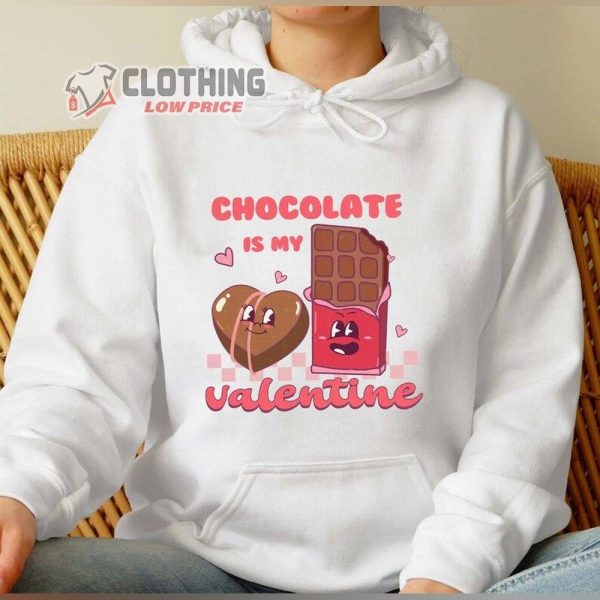 Chocolate Is My Valentine T-Shirt, Funny Valentines Day Shirt, Funny Shirt, Chocolate Lover, V-Day Shirt, Valentines Day Gift